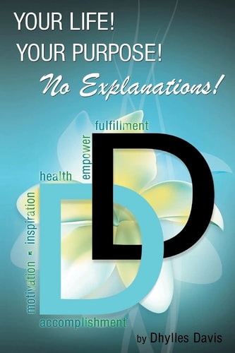 Your Life! Your Purpose! No Explanations!