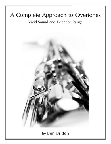 A Complete Approach to Overtones Vivid Tone and Extended Range