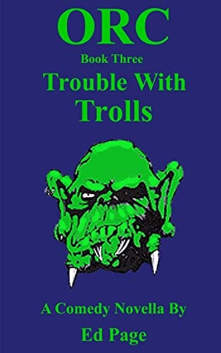 Orc Trouble With Trolls