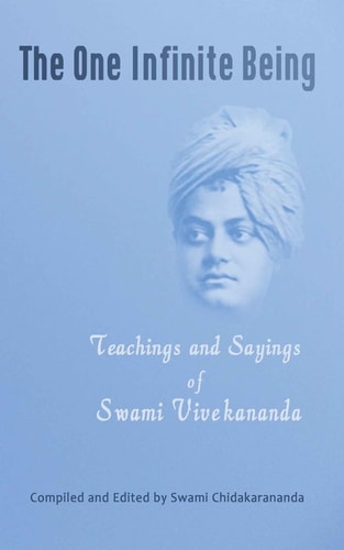 The One Infinite Being Teachings and Sayings of Swami Vivekananda