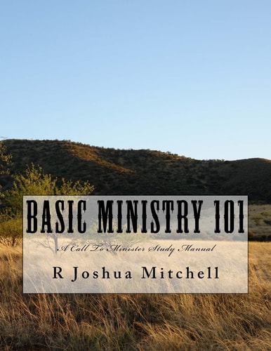 Basic Ministry 101 A Call To Minister Study Manual
