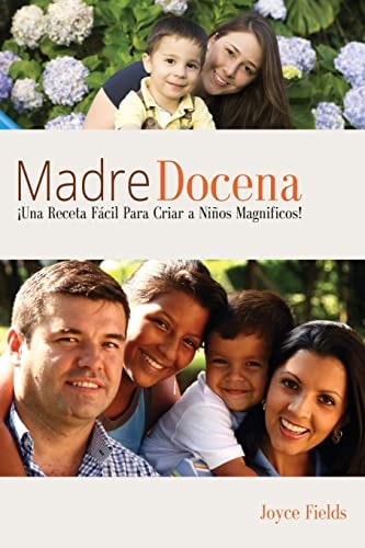 Madre Docena Madre Docena: IUna Receta Facil Para Criar a Ninos Magnificos!