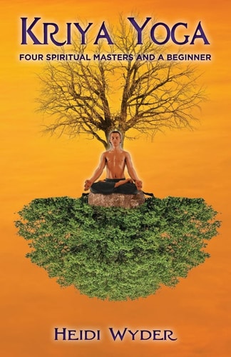 Kriya Yoga Four Spiritual Masters and a Beginner