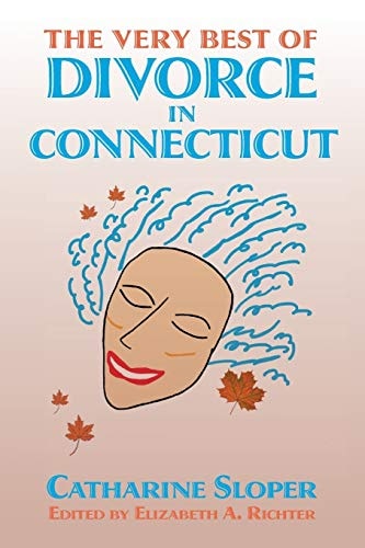 The Very Best of Divorce in Connecticut A Blog Located Online At: Www. Divorceinconnecticut. Blogspot. com