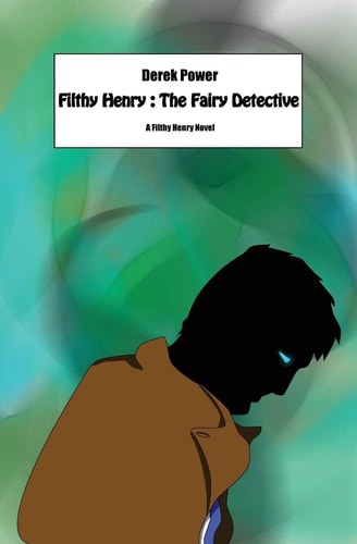Filthy Henry The Fairy Detective