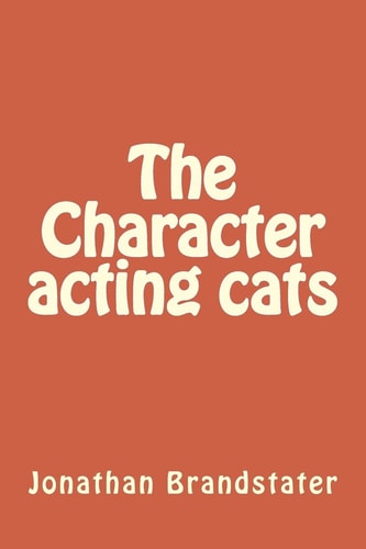 The Character Acting Cats Tales of Nine Plus Cats