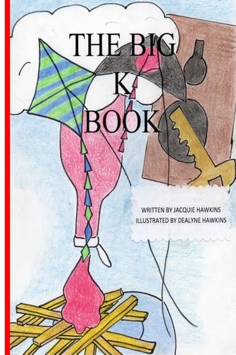The Big K Book Part of The Big ABC Book Series Containing Words that Start with K Or Have K in Them.