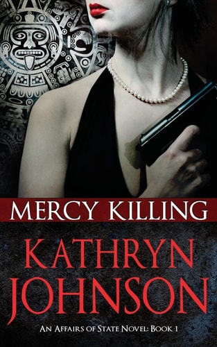 Mercy Killing Affairs of State (Book 1)