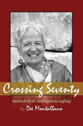 Crossing Seventy Moments of Outrageous Aging