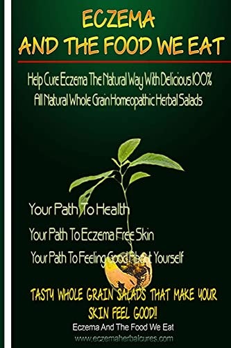 Eczema And The Food We Eat Eczema All Natural Homeopathic Herbal Salads