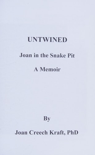 Untwined, a Memoir Joan in the Snake Pit
