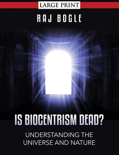 Is Biocentrism Dead? Understanding the Universe and Nature