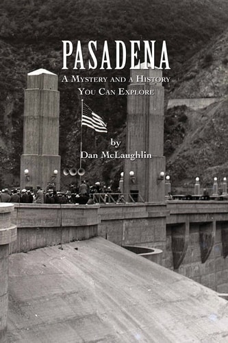 Pasadena A Mystery and a History You Can Explore