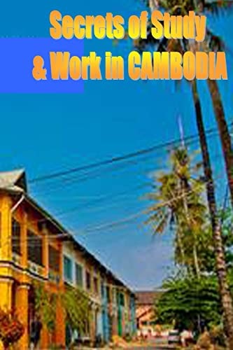 Secrets of Study and Work in CAMBODIA English Version 1