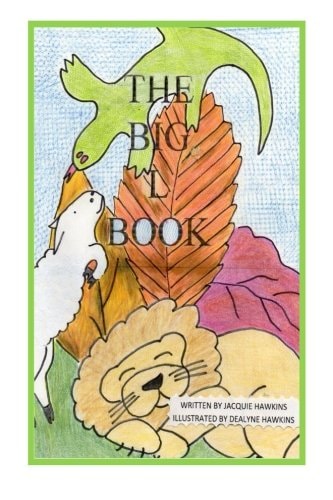 The Big L Book Part of The Big ABC Books Containing Words that Start with the Letter L Or Have L in Them.