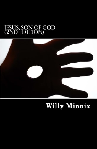 Jesus, Son of God (2nd Edition) A Collection of Sermons, Essays and Thoughts About the Most Important Person in History