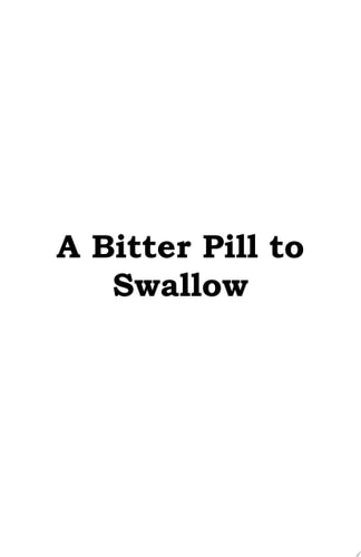 A Bitter Pill to Swallow