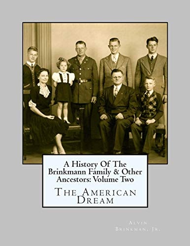 A History of the Brinkmann Family and Other Ancestors: Volume Two The American Dream