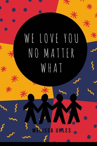 We Love You... No Matter What