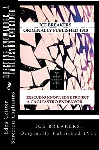 RESCUING KNOWLEDGE, a Cagliastro Project ICE BREAKERS, Originally Published 1918