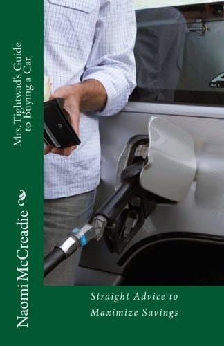 Mrs. Tightwad's Guide to Buying a Car Straight Advice to Maximize Savings