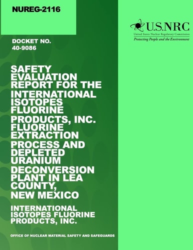 Safety Evaluation Report for the International Isotopes Fluorine Products, Inc. Fluorine Extraction Process and Depleted Uranium Deconversion Plant in Lea County, New Mexico