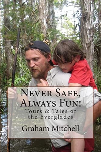 Never Safe, Always Fun! Tours and Tales of the Everglades