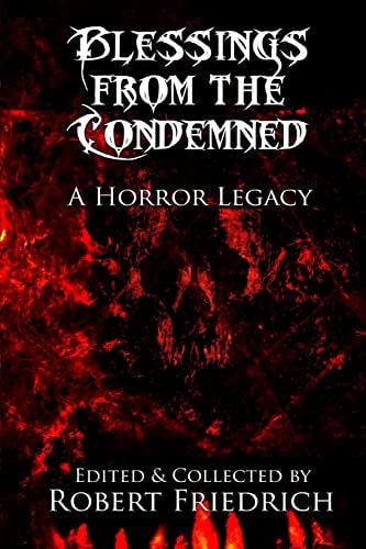 Blessings from the Condemned A Horror Legacy