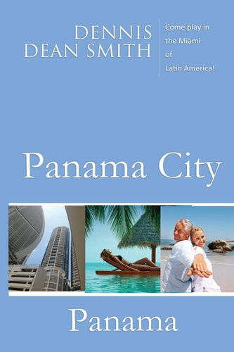 Panama City, Panama Come Play in the Miami of Latin America