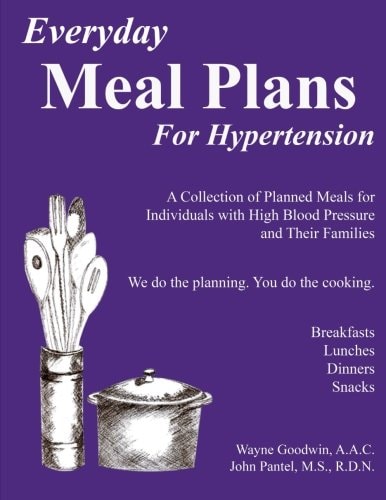 Everyday Meal Plans for Hypertension A Collection of Planned Meals for Individuals with High Blood Pressure and Their Families