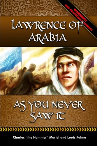 Lawrence of Arabia - As You Never Saw It