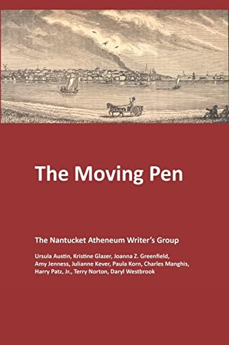 The Moving Pen A Nantucket Atheneum Writer's Group Anthology