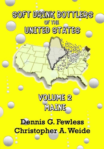 Soft Drink Bottlers of the United States: Volume 2 - Maine Full-Color Edition