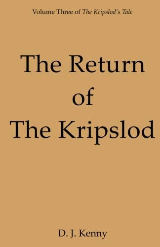 The Return of the Kripslod Volume Three of The Kripslod's Tale