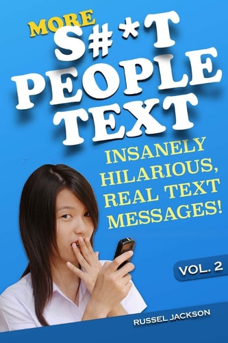 More S#*t People Text Insanely Hilarious, Real Text Messages!