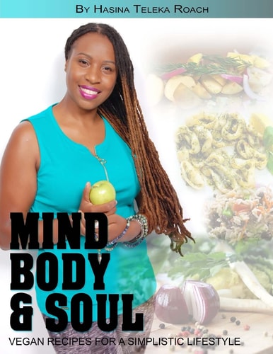 Mind Body and Soul Vegan Recipes for a Simplistic Lifestyle