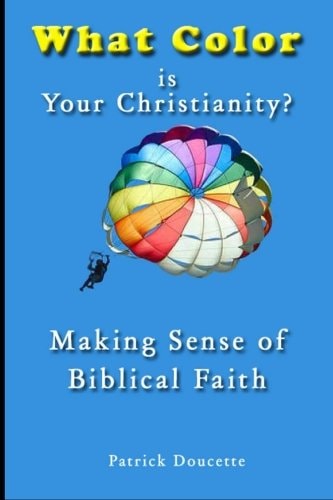 What Color Is Your Christianity? Making Sense of Biblical Faith