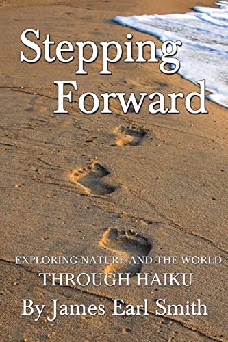 Stepping Forward Exploring Nature and the World Through Haiku