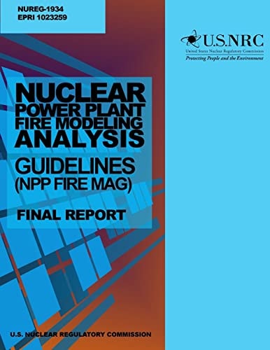 Nuclear Power Plant Fire Modeling Analysis Guidelines (NPP FIRE MAG) Final Report