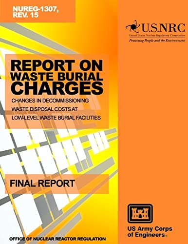Report on Waste Burial Charges Changes in Decommissioning Waste Disposal Costs at Low-Level Waste Burial Facilities