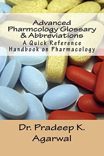 Advanced Pharmacology Glossary and Abbreviations A Quick Reference Handbook on Pharmacology