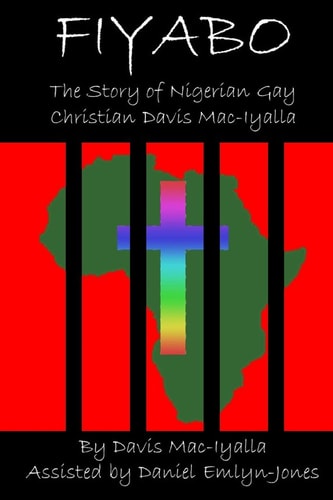 Fiyabo The Story of Nigerian Gay Christian Davis Mac-Iyalla