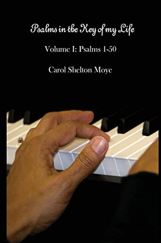 Psalms in the Key of My Life Volume I: Psalms 1-50