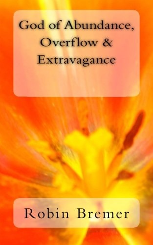 God of Abundance, Overflow and Extravagance