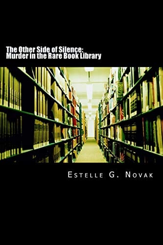 The Other Side of Silence: Murder in the Rare Book Library A Detective Ginsburg Mystery