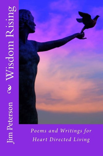 Wisdom Rising Poems and Writings for Heart Directed Living
