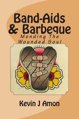 Band-Aids & Barbeque Mending The Wounded Soul