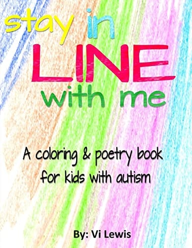 Stay in Line with Me A Coloring and Poetry Book for Kids with Autism