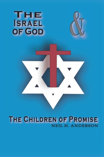 The Israel of God and the Children of Promise