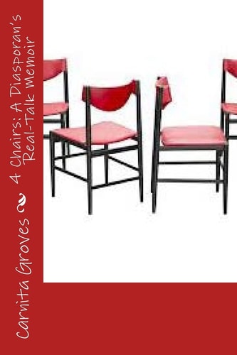 4 Chairs A Diasporan's Real-Talk Memoir
